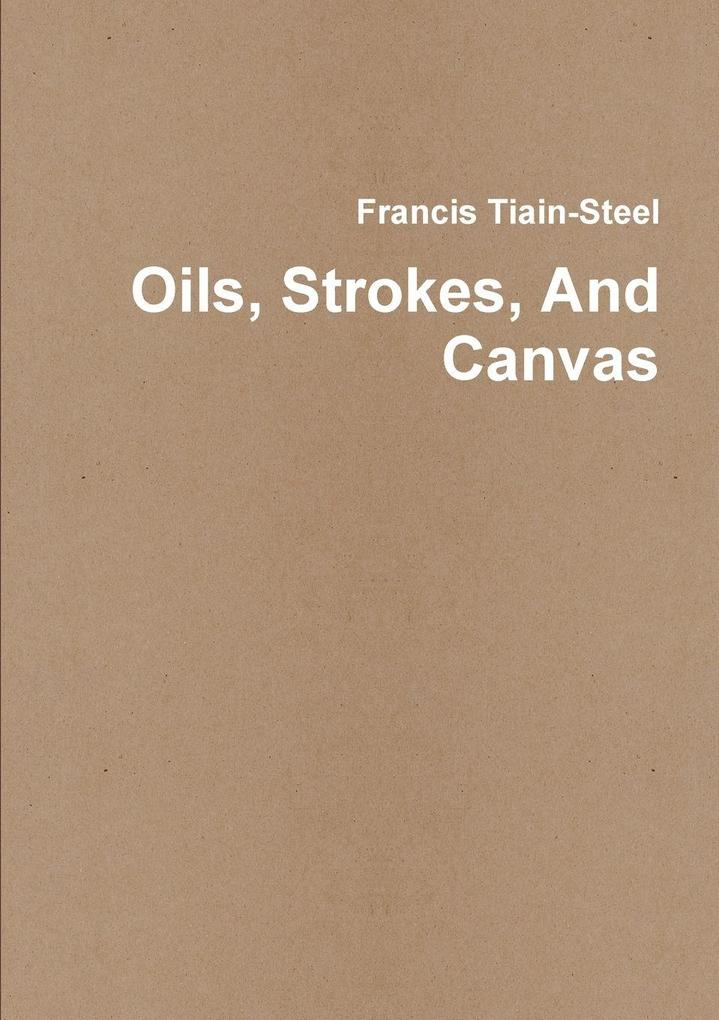 Oils Strokes And Canvas