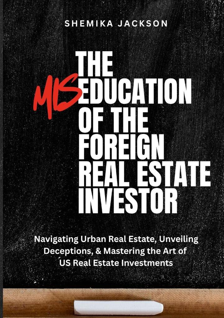 The Miseducation of a Foreign Real Estate Investor