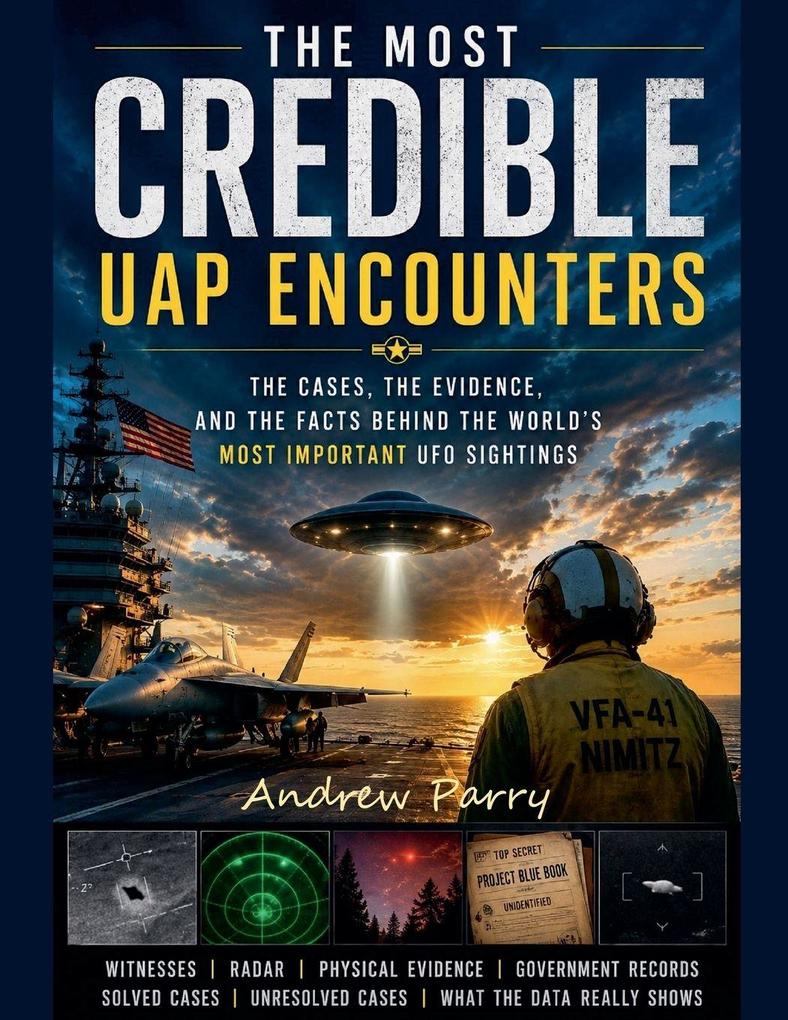 The Most Credible UAP Encounters