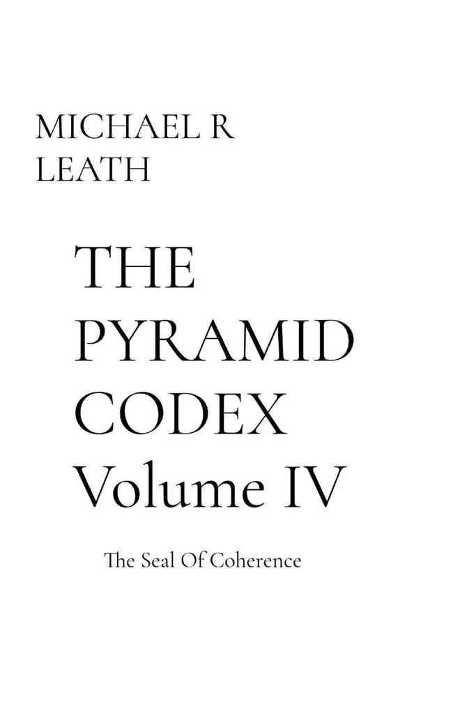 THE PYRAMID CODEX Volume IV