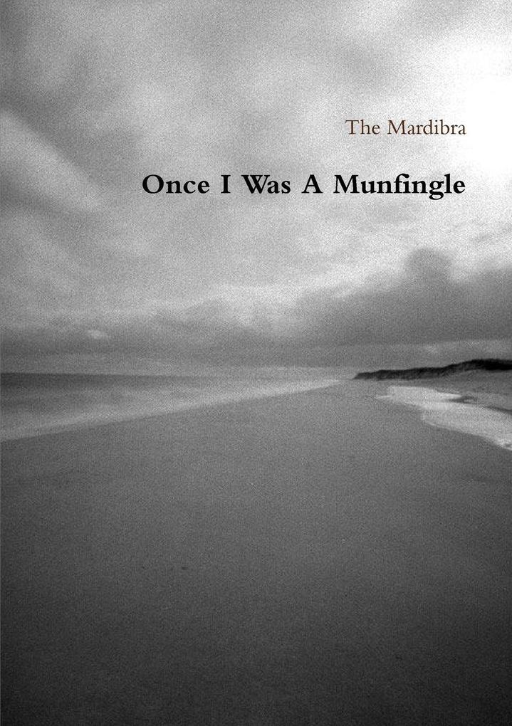 Once I Was A Mungfingle