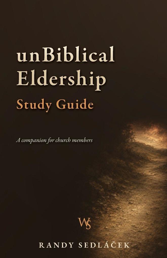 unBiblical Eldership Study Guide