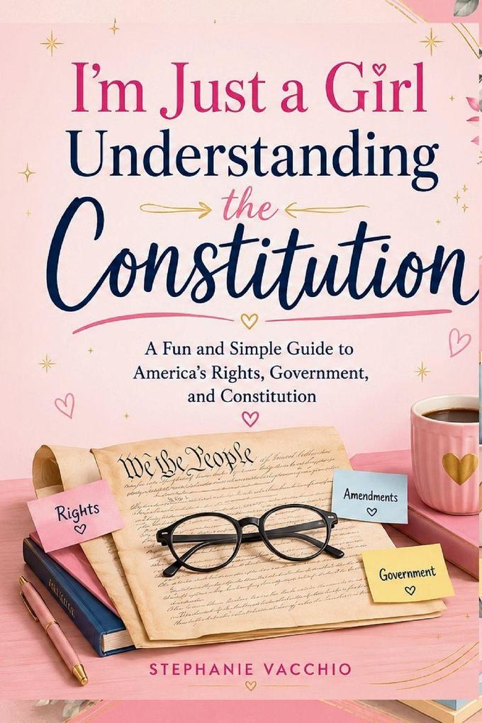 I'm Just a Girl Understanding the Constitution