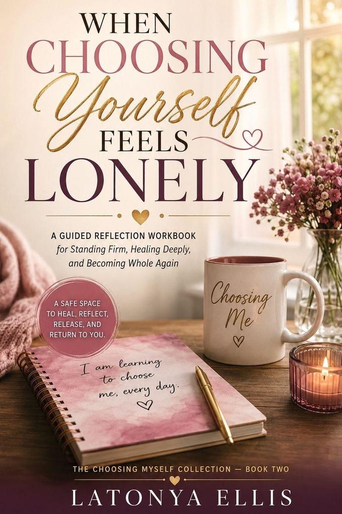 When Choosing Yourself Feels Lonely