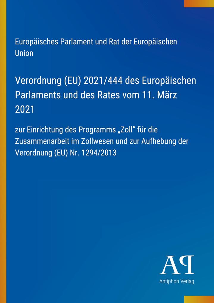 Verordnung (EU) 2021/444 des Europäischen Parlaments und des Rates vom 11. März 2021