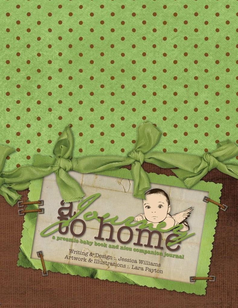 A Journey to Home A Preemie Baby Book and NICU Journal