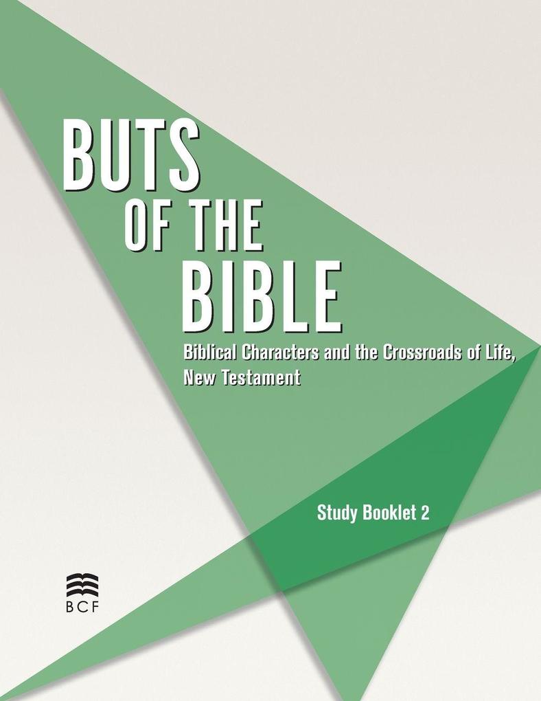 Buts of the Bible - Biblical Characters and the Crossroads of Life New Testament