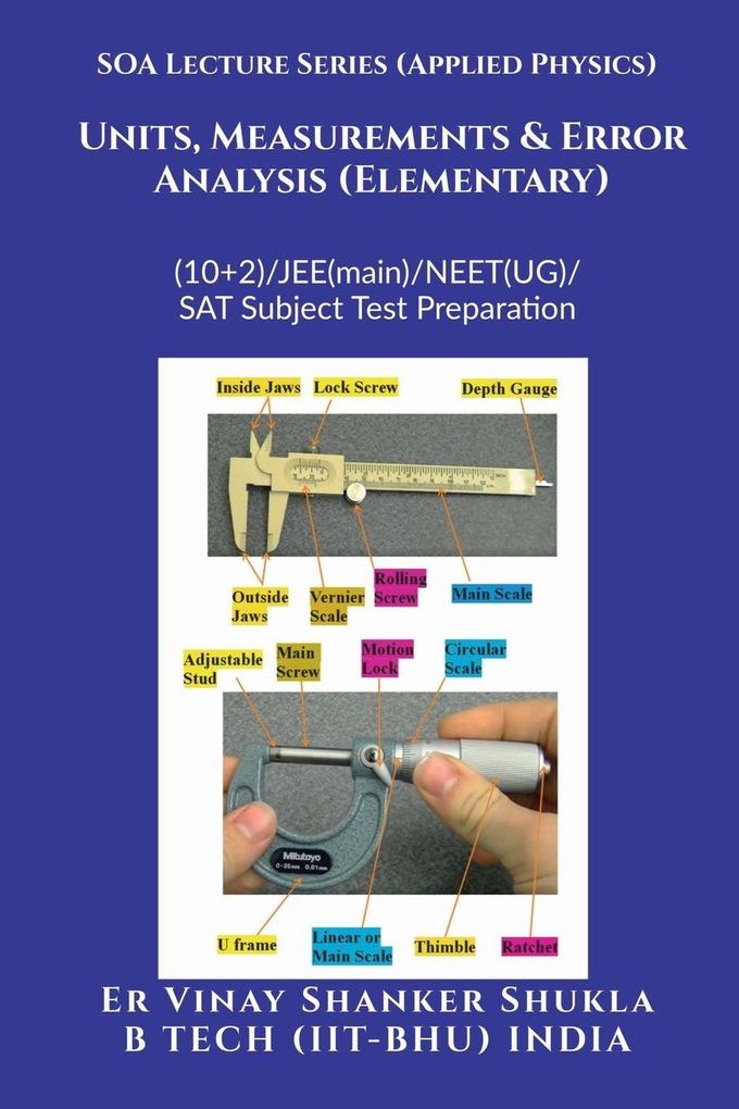 SOA Lecture Series (Applied Physics) Units Measurements & Error Analysis (Elementary)
