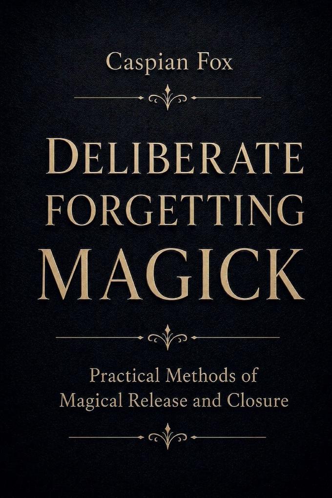 Deliberate Forgetting Magick
