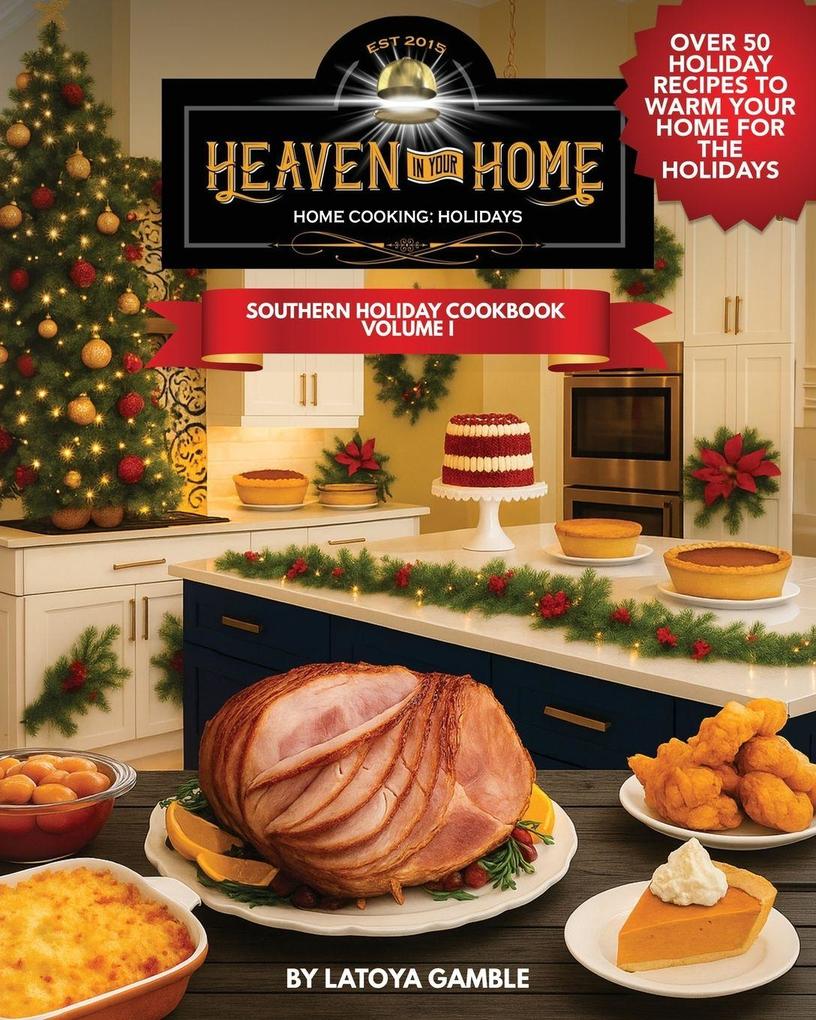 Heaven In Your Home Home Cooking Holidays