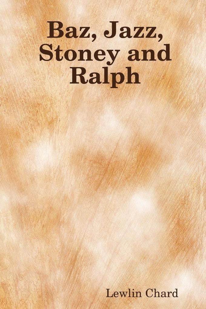 Baz Jazz Stoney and Ralph