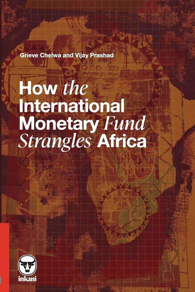How the International Monetary Fund Strangles Africa