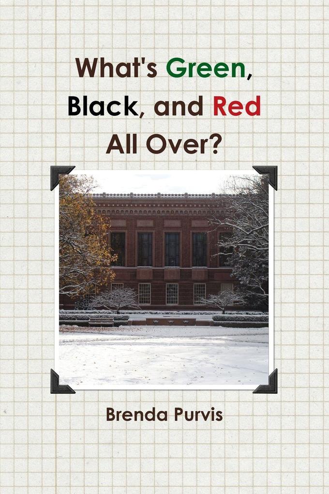 What's Green Black and Red All Over?
