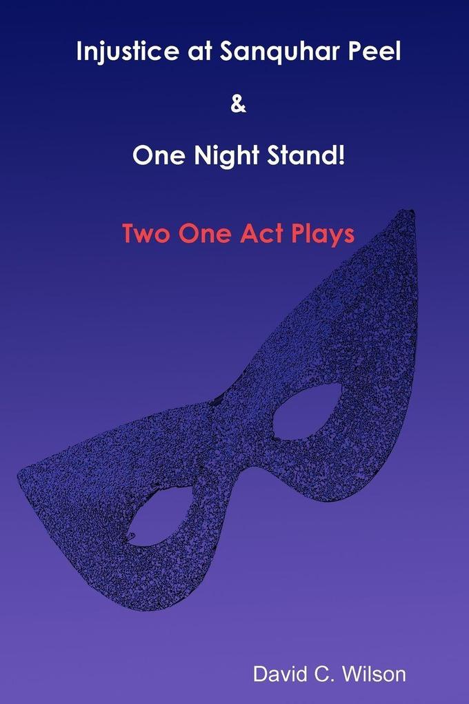 Injustice at Sanquhar Peel and One Night Stand! Two One Act Plays