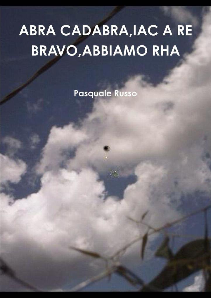 ABRA CADABRAIAC A RE BRAVOABBIAMO RHA