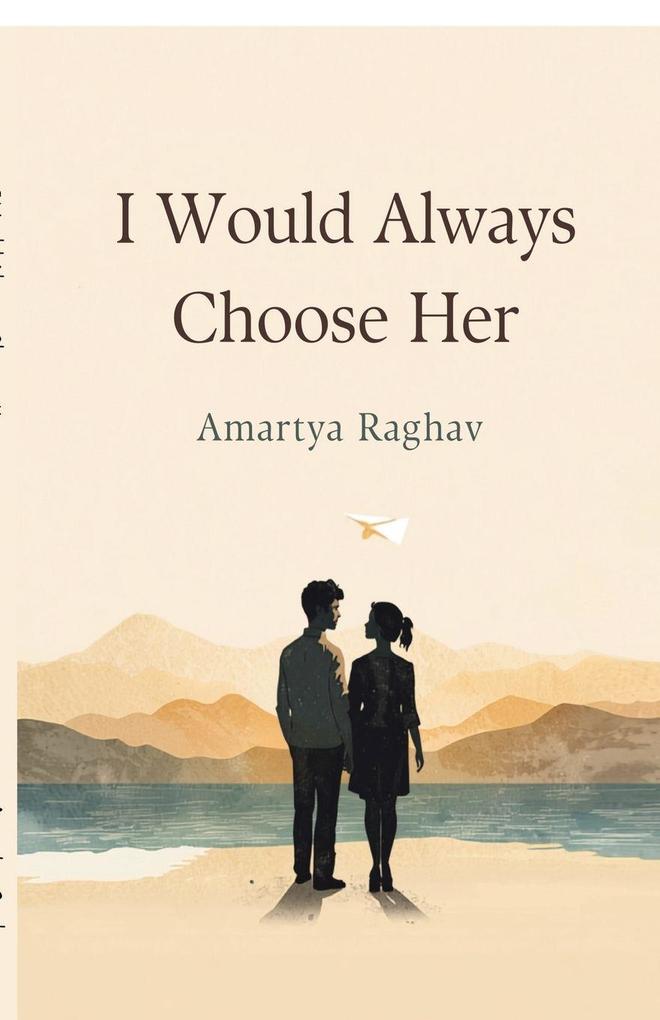 I Would Always Choose Her