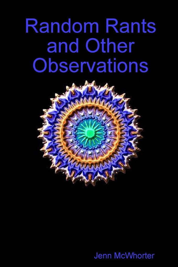 Random Rants and Other Observations