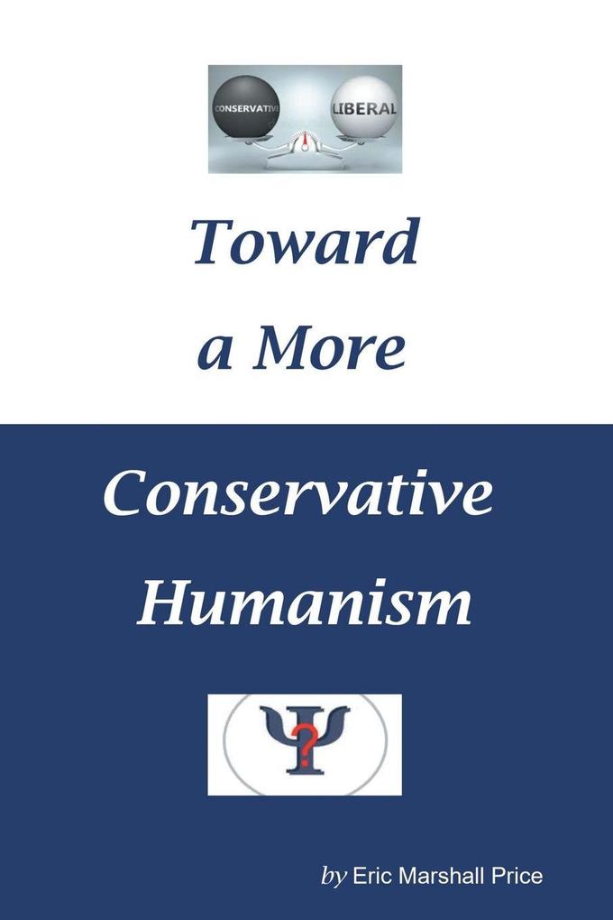 Toward a More Conservative Humanism