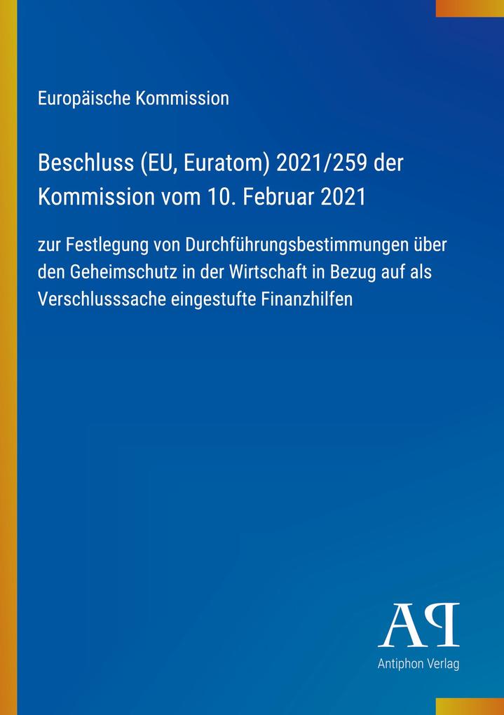 Beschluss (EU Euratom) 2021/259 der Kommission vom 10. Februar 2021