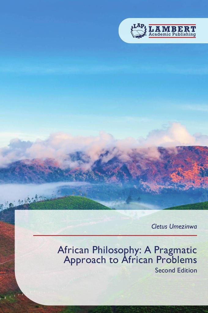 African Philosophy: A Pragmatic Approach to African Problems
