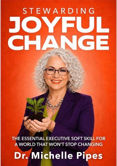 Stewarding Joyful Change