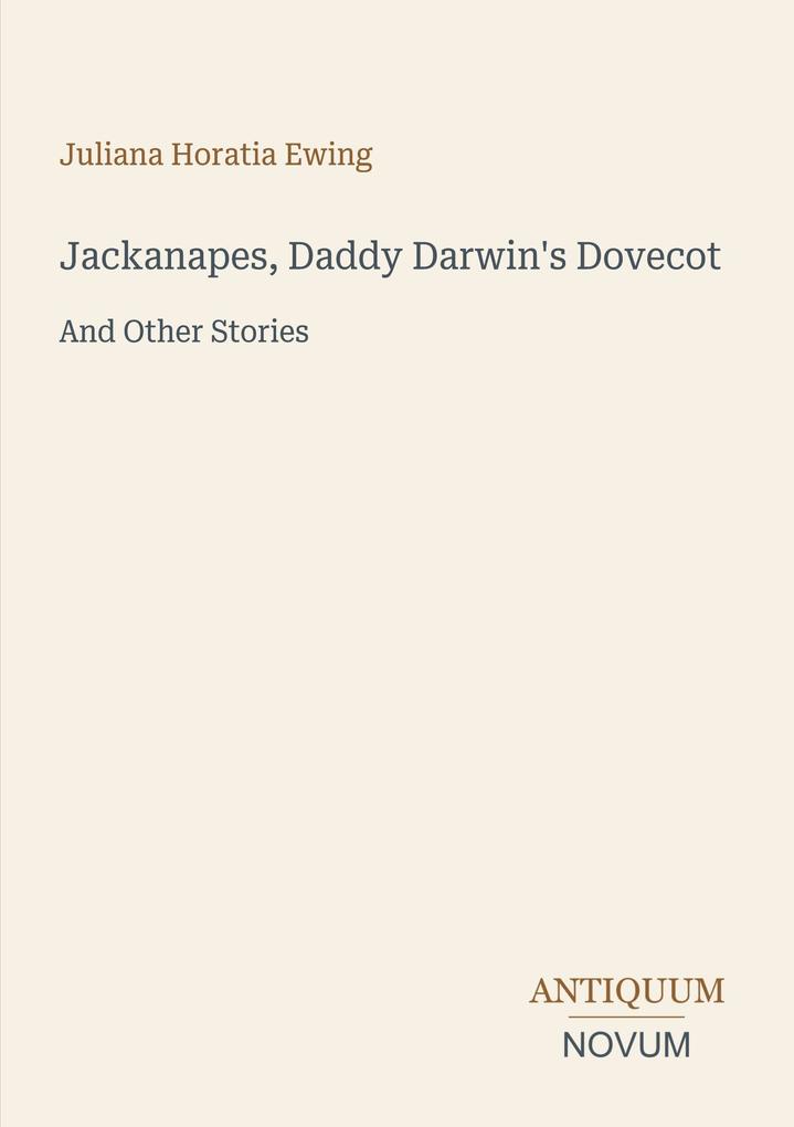 Jackanapes Daddy Darwin's Dovecot