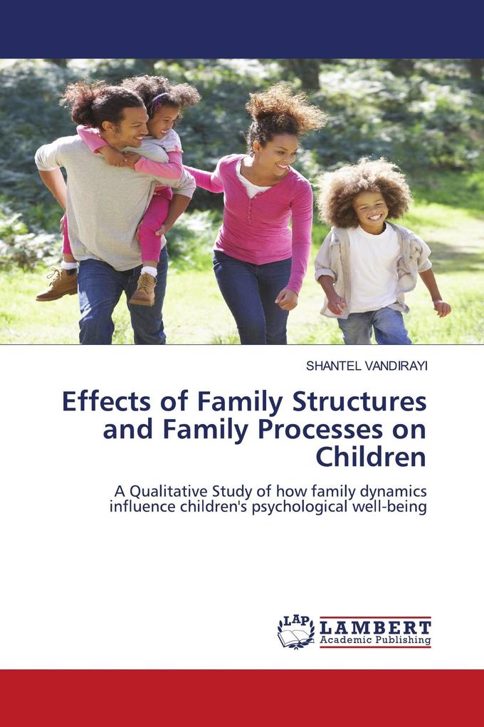 Effects of Family Structures and Family Processes on Children