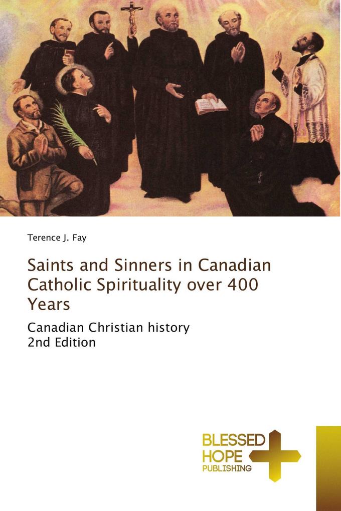 Saints and Sinners in Canadian Catholic Spirituality over 400 Years