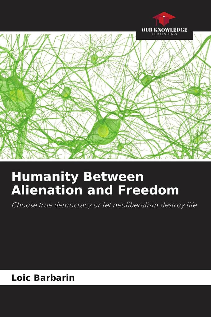 Humanity Between Alienation and Freedom