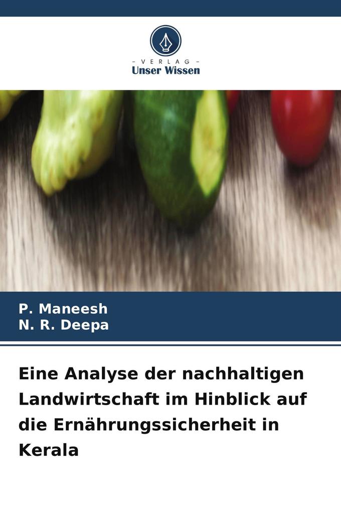 Eine Analyse der nachhaltigen Landwirtschaft im Hinblick auf die Ernährungssicherheit in Kerala