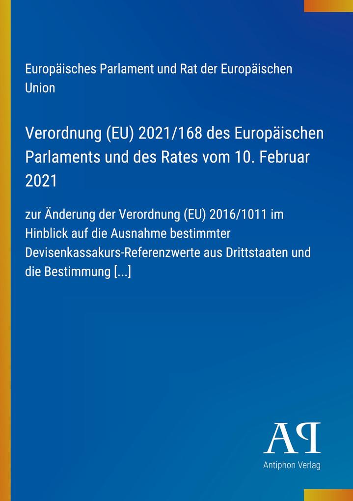 Verordnung (EU) 2021/168 des Europäischen Parlaments und des Rates vom 10. Februar 2021