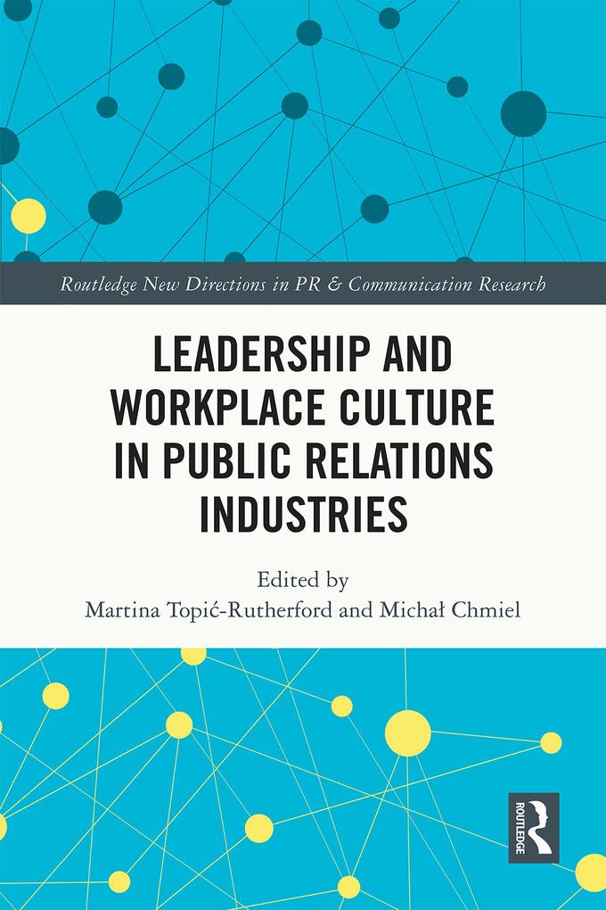 Leadership and Workplace Culture in Public Relations Industries