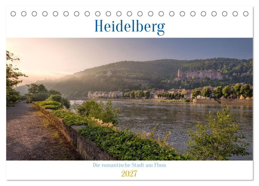 Heidelberg - Die romantische Stadt am Fluss (Tischkalender 2027 DIN A5 quer) CALVENDO Monatskalender