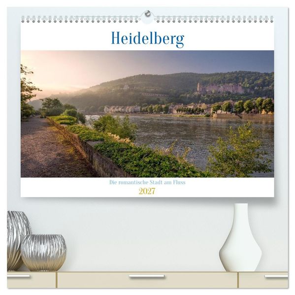 Heidelberg - Die romantische Stadt am Fluss (hochwertiger Premium Wandkalender 2027 DIN A2 quer) Kunstdruck in Hochglanz