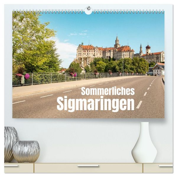 Sommerliches Sigmaringen (hochwertiger Premium Wandkalender 2027 DIN A2 quer) Kunstdruck in Hochglanz