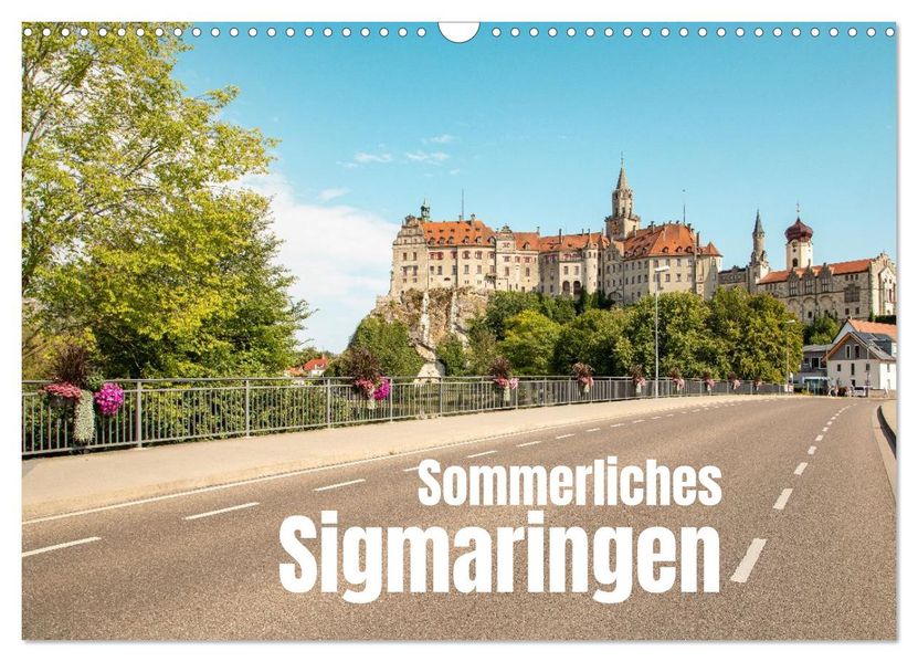 Sommerliches Sigmaringen (Wandkalender 2027 DIN A3 quer) CALVENDO Monatskalender
