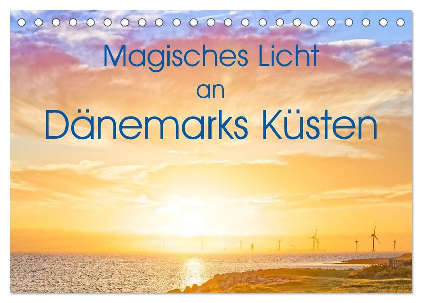 Magisches Licht an Dänemarks Küsten (Tischkalender 2027 DIN A5 quer) CALVENDO Monatskalender