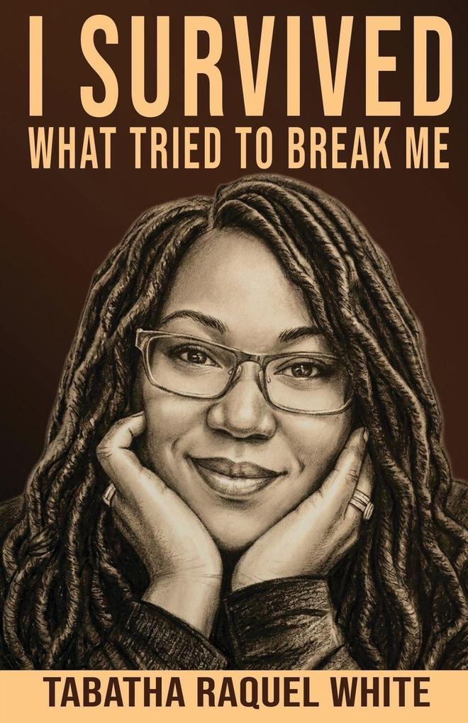 I Survived What Tried to Break Me