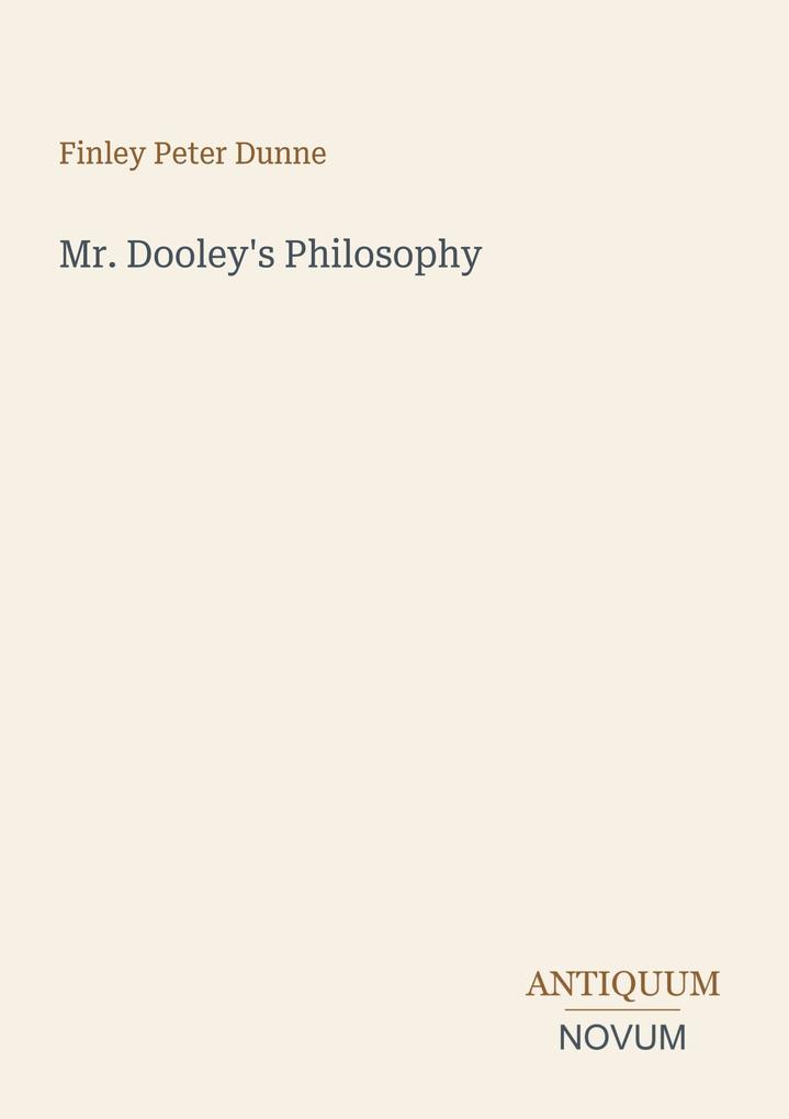 Mr. Dooley's Philosophy