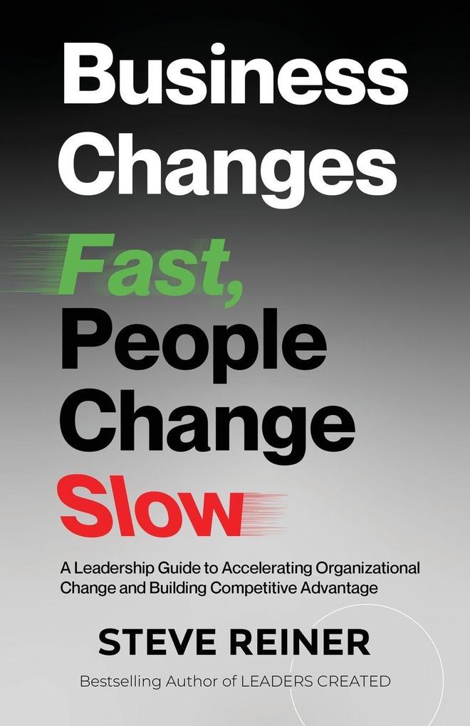 Business Changes Fast People Change Slow