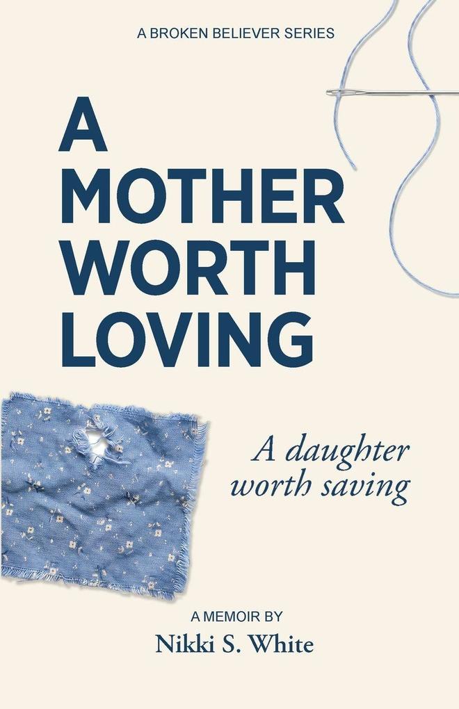 A Mother Worth Loving