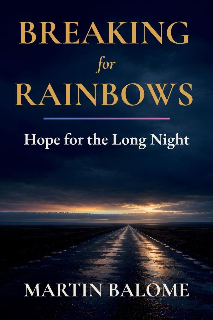 BREAKING FOR RAINBOWS