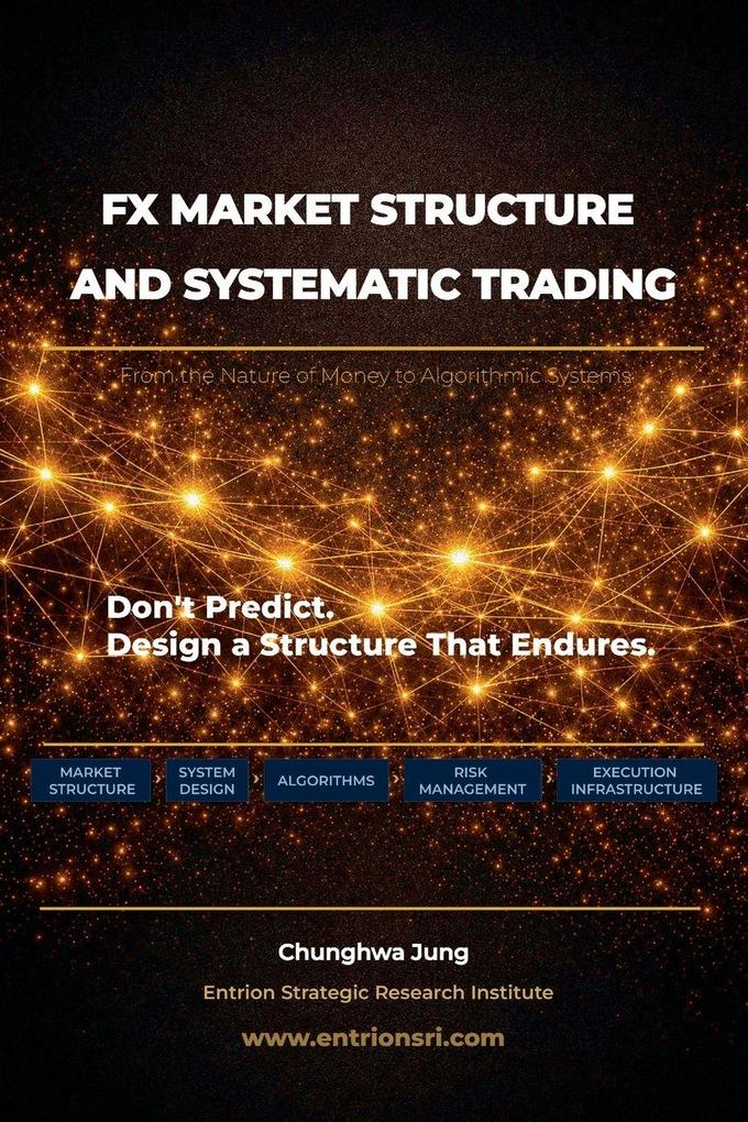 FX Market Structure and Systematic Trading