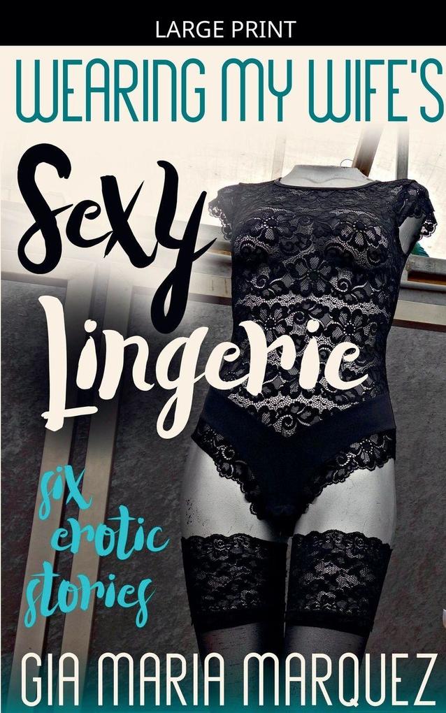 Wearing My Wife's Sexy Lingerie