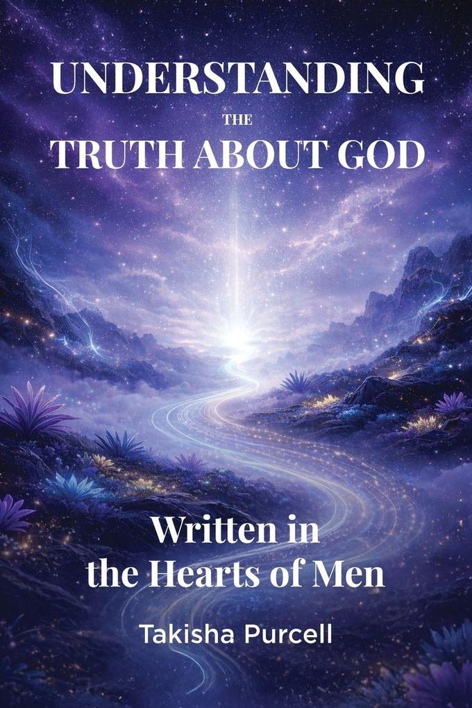 Understanding The Truth About God Written in The Hearts of Men