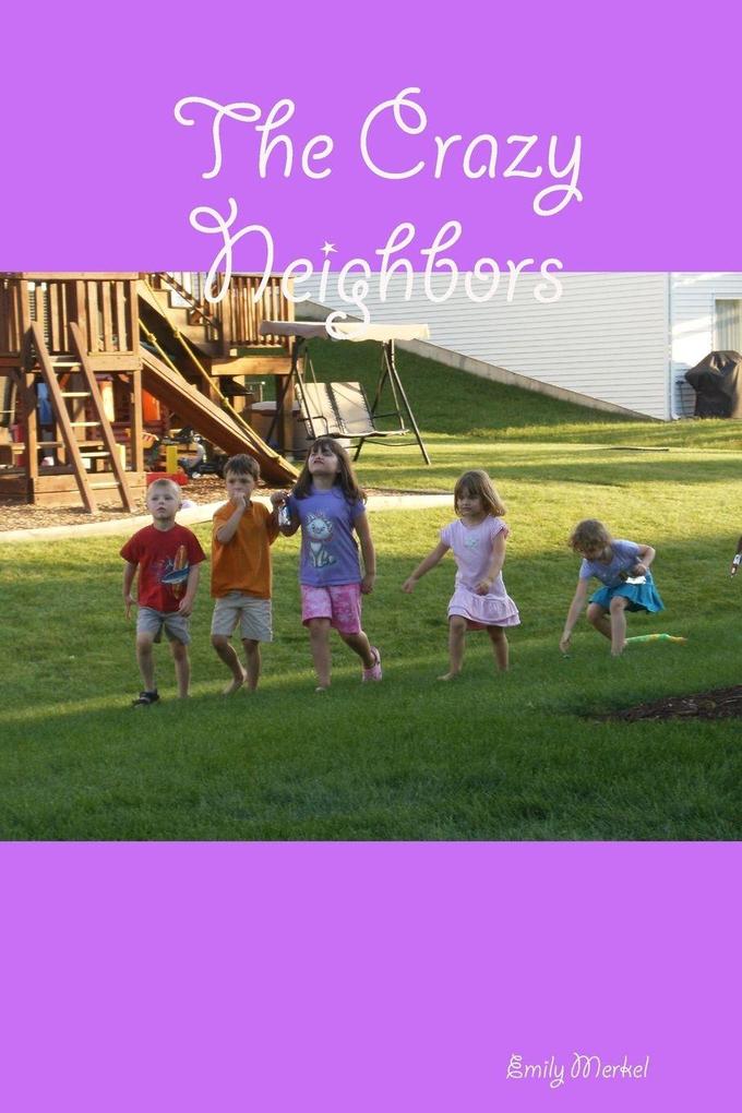 The Crazy Neighbors