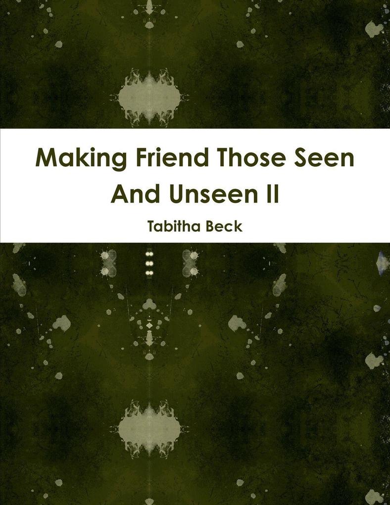 Making Friend Those Seen And Unseen II