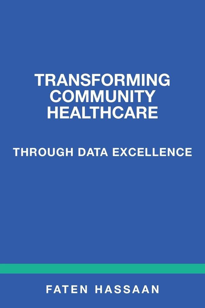Transforming Community Healthcare Through Data Excellence