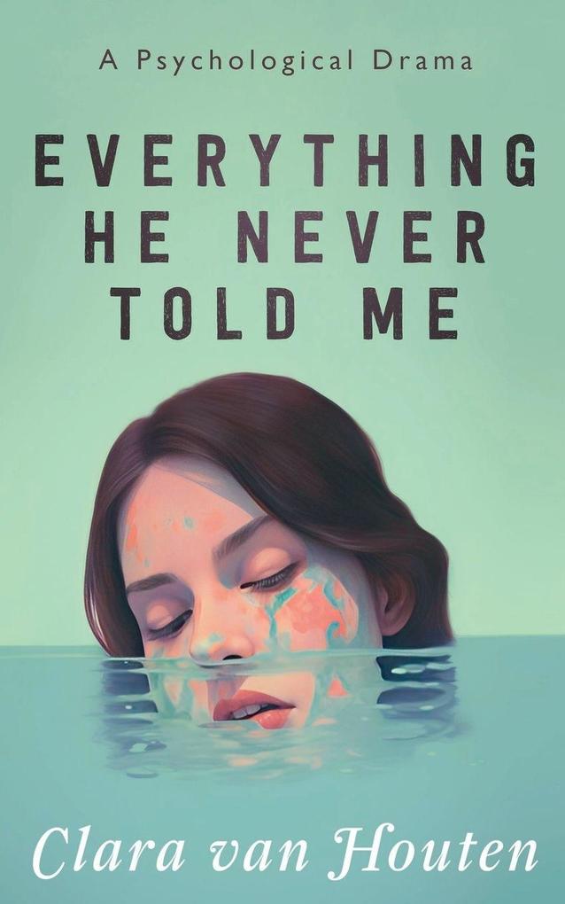 Everything He Never Told Me
