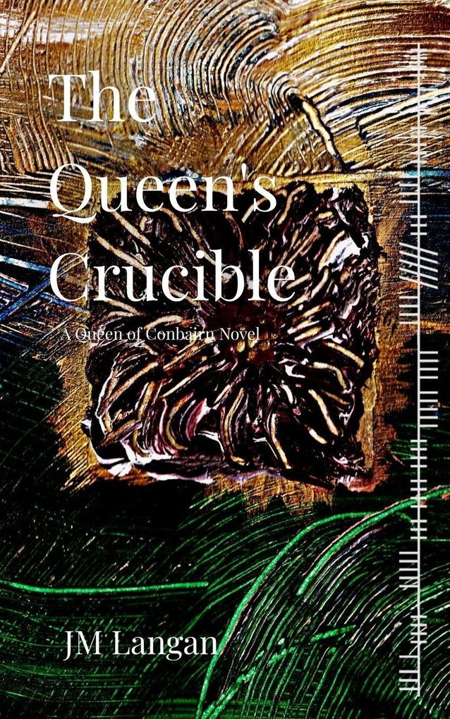 The Queen's Crucible